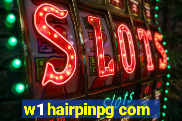 w1 hairpinpg com
